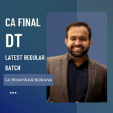 CA Final DT | Regular Batch by CA Bhanwar Borana | For Jan/May/Sep 26 & Jan 27 Exams